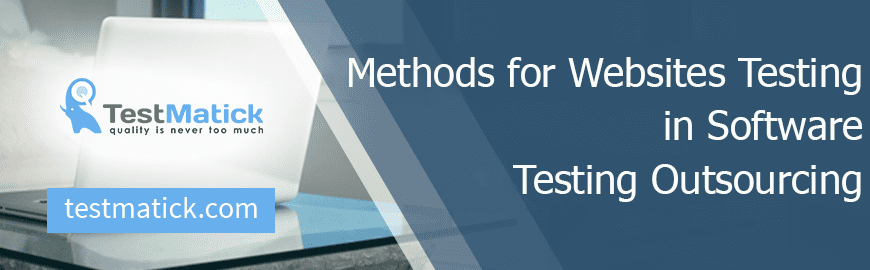 Methods for Websites Testing in Software Testing Outsourcing Methods for Websites Testing in Software Testing Outsourcing