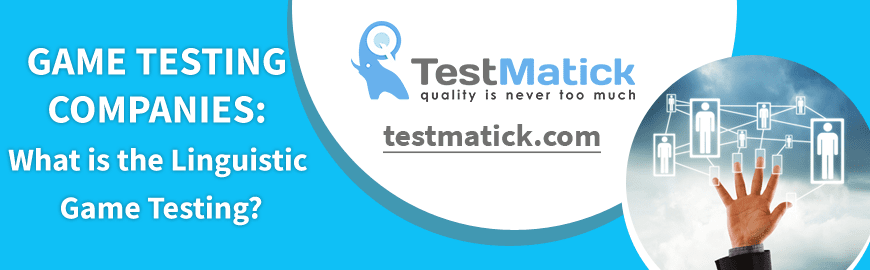 Game-Testing-Companies-What-is-the-Linguistic-Game-Testing