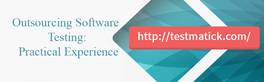 Outsourcing Software Testing. Practical Experience