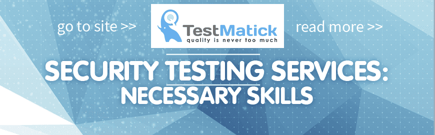 Security Testing Services: Necessary Skills