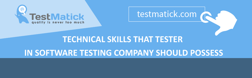 Technical-Skills-That-Tester-in-Software-Testing-Company-Should-Possess1 Technical-Skills-That-Tester-in-Software-Testing-Company-Should-Possess1