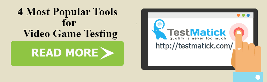 4 Most Popular Tools for Video Game Testing 4 Most Popular Tools for Video Game Testing