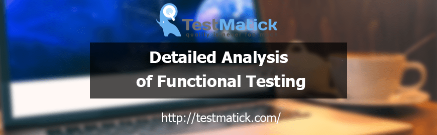 Detailed Analysis of Functional Testing Detailed Analysis of Functional Testing