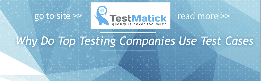 Why-Do-Top-Testing-Companies-Use-Test-Cases Why-Do-Top-Testing-Companies-Use-Test-Cases