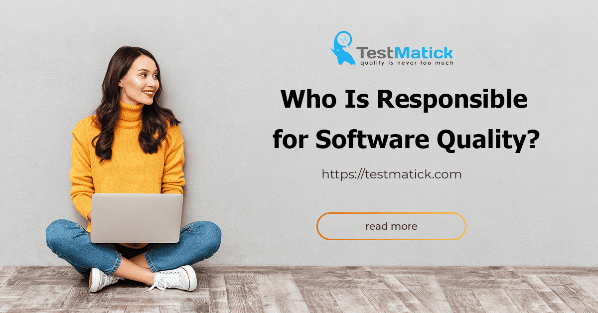 Who-Is-Responsible-for-Software-Quality Who-Is-Responsible-for-Software-Quality
