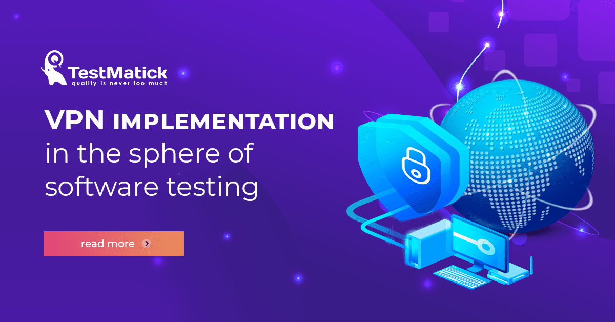VPN Implementation in the Sphere of Software Testing