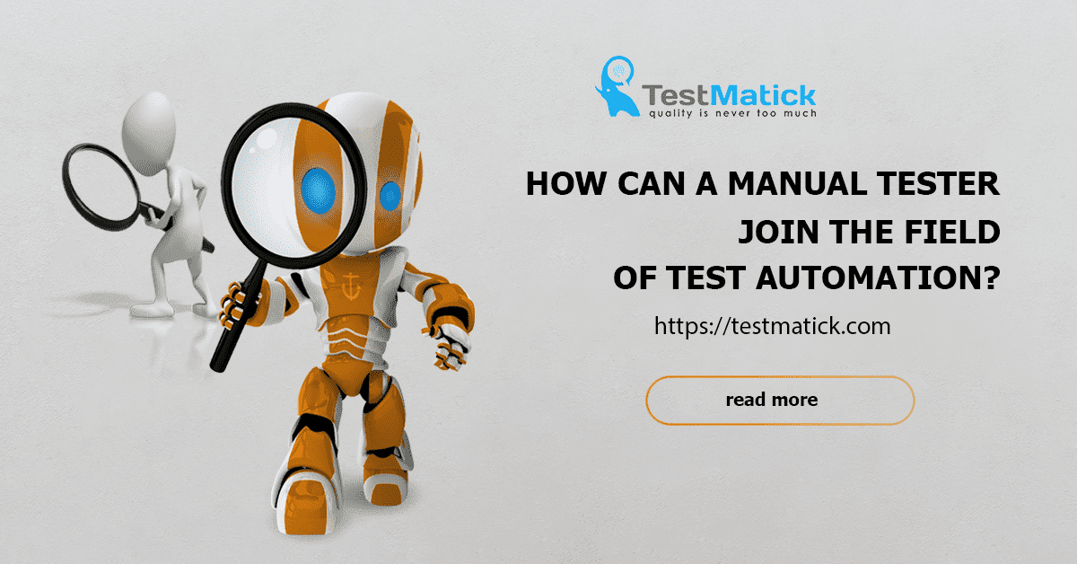 How-Can-a-Manual-Tester-Join-the-Field-of-Test-Automation How-Can-a-Manual-Tester-Join-the-Field-of-Test-Automation