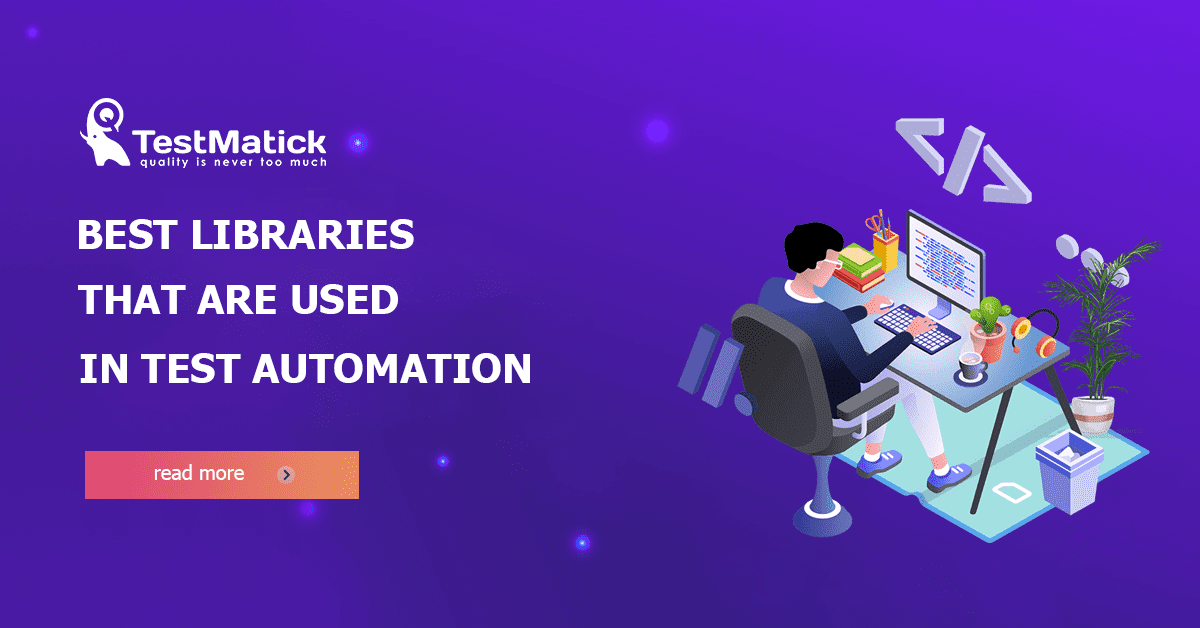 Best Libraries That Are Used in Test Automation