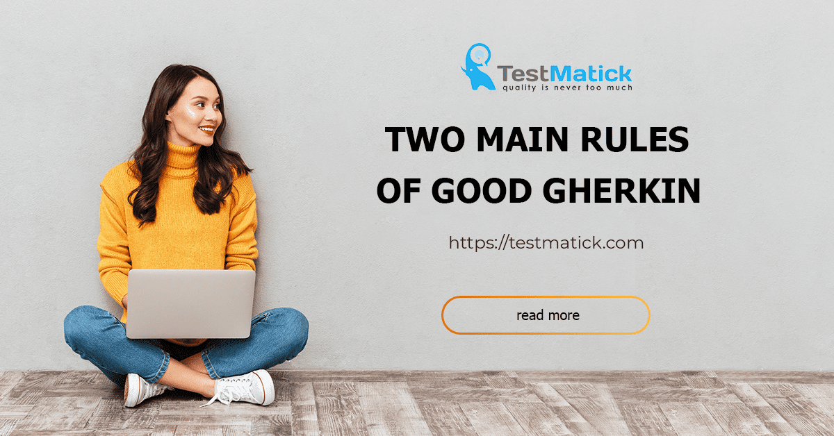 Two Main Rules of Good Gherkin