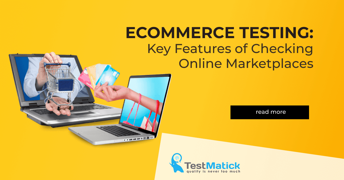 Ecommerce-Testing-Key-Features-of-Checking-Online-Marketplaces Ecommerce-Testing-Key-Features-of-Checking-Online-Marketplaces