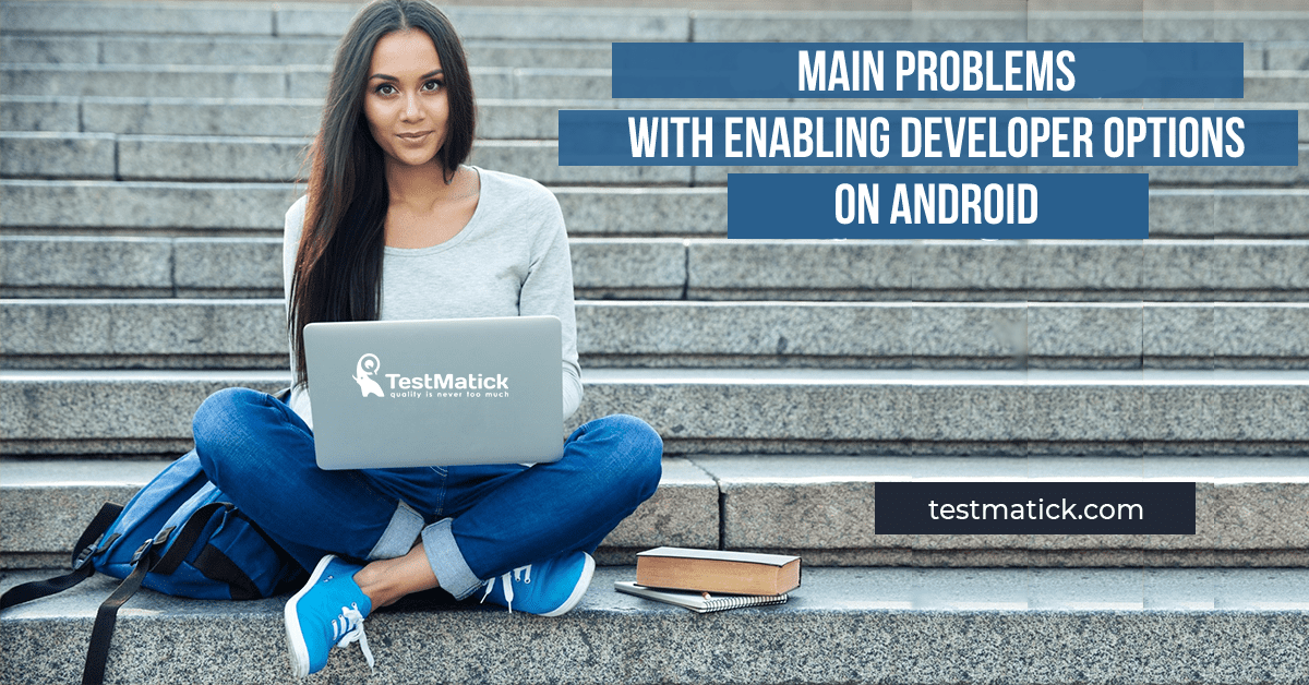 Main-Problems-with-Enabling-Developer-Options-on-Android Main-Problems-with-Enabling-Developer-Options-on-Android