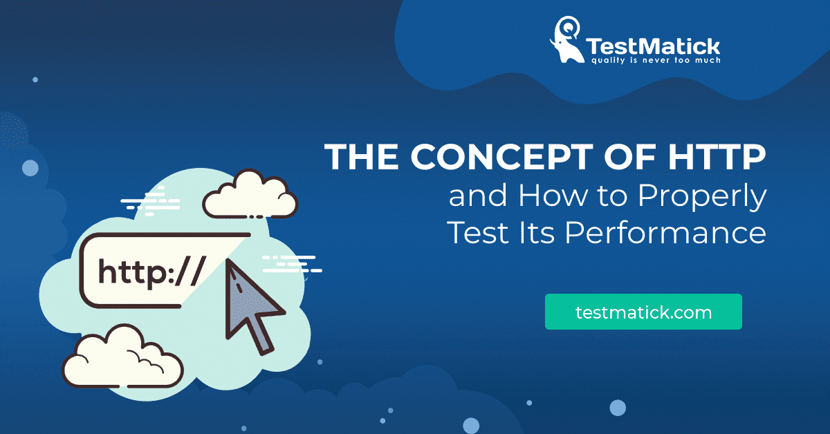 The Concept of HTTP and How to Properly Test Its Performance