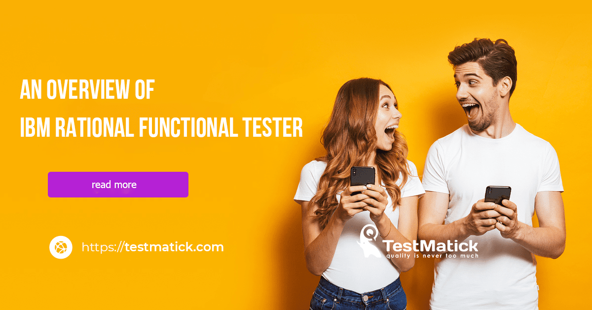 An Overview of IBM Rational Functional Tester