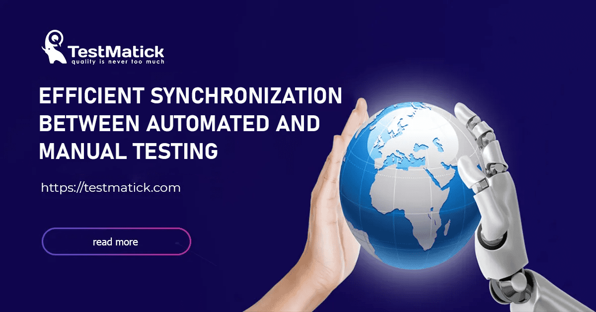Efficient Synchronization Between Automated and Manual Testing