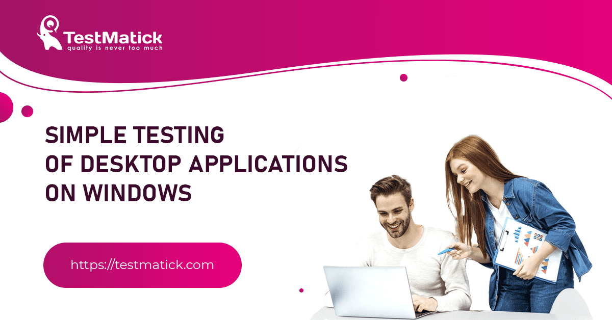 Simple Testing of Desktop Applications on Windows