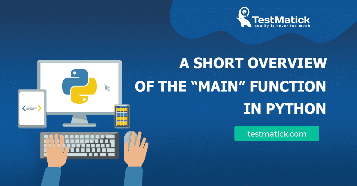 A Short Overview of the “Main” Function in Python