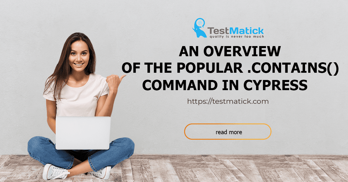 An Overview of the Popular .contains() Command in Cypress