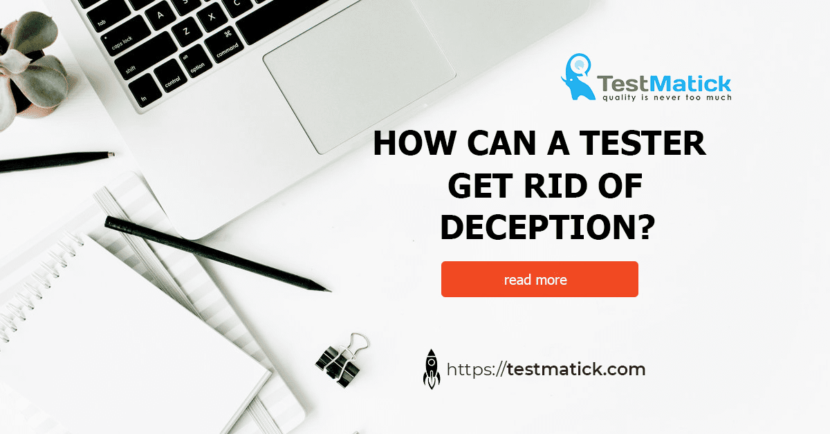 How Can a Tester Get Rid of Deception?