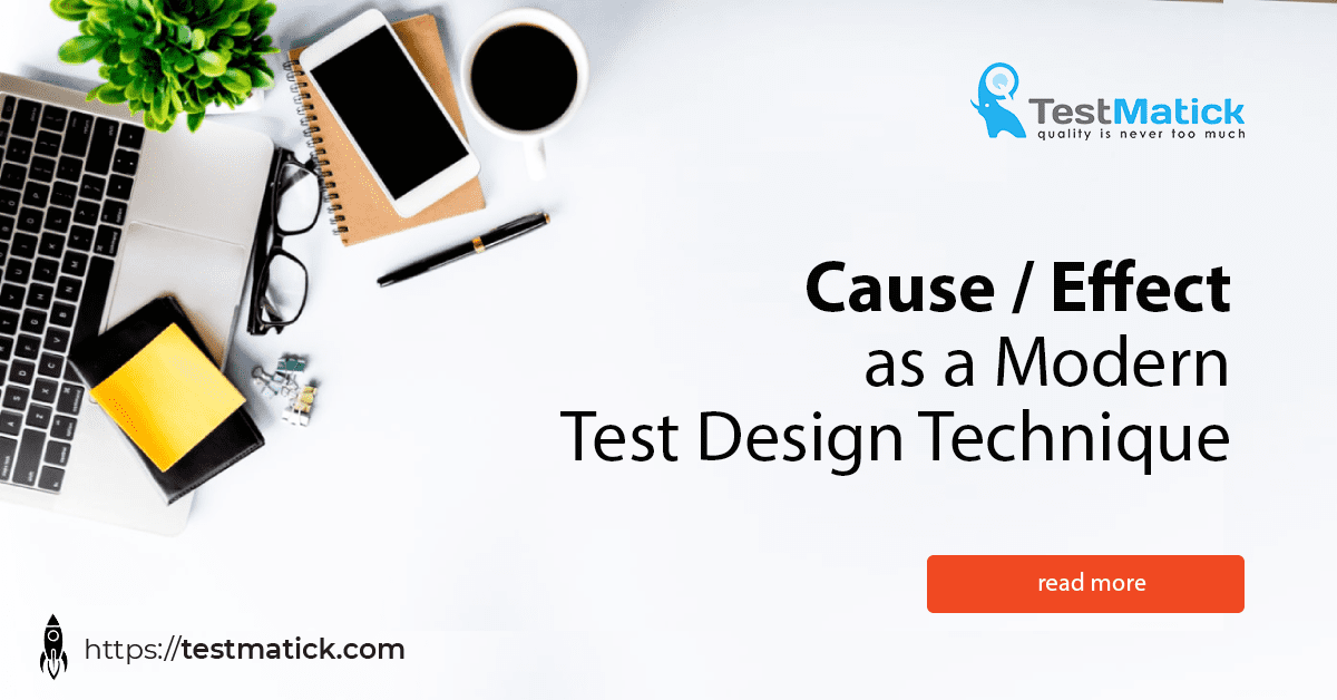 Cause/Effect as a Modern Test Design Technique