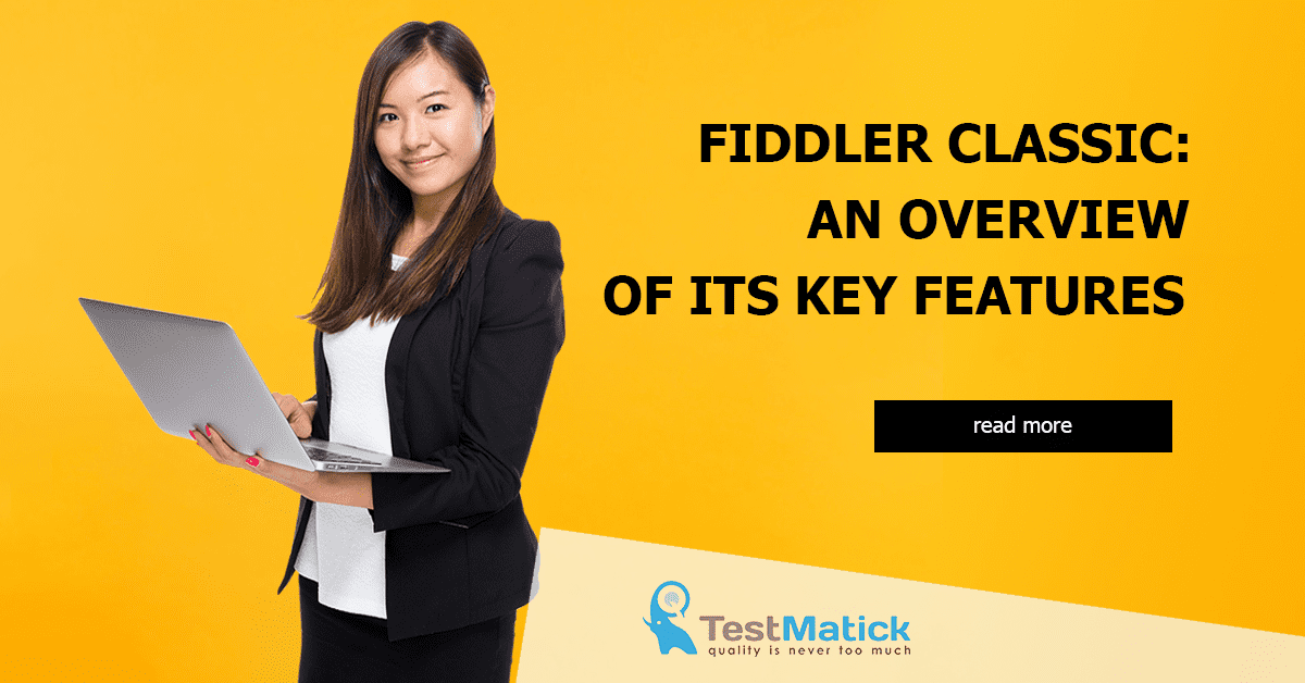 Fiddler Classic: An Overview of Its Key Features