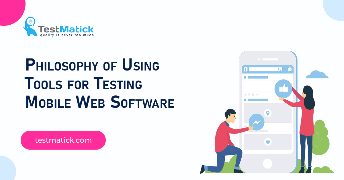Philosophy-of-Using-Tools-for-Testing-Mobile-Web-Software Philosophy-of-Using-Tools-for-Testing-Mobile-Web-Software