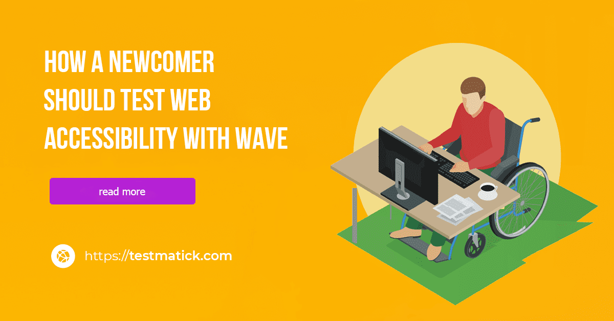 How a Newcomer Should Test Web Accessibility with WAVE