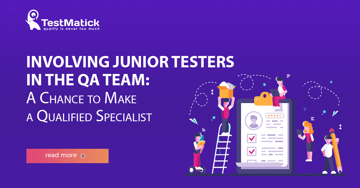 Залучення Junior-тестувальників до команди QA: Шанс виростити кваліфікованого фахівця