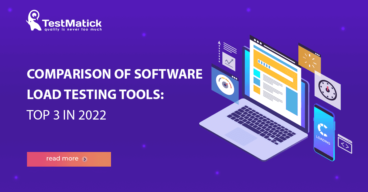 Comparison of Software Load Testing Tools: Top 3 in 2022