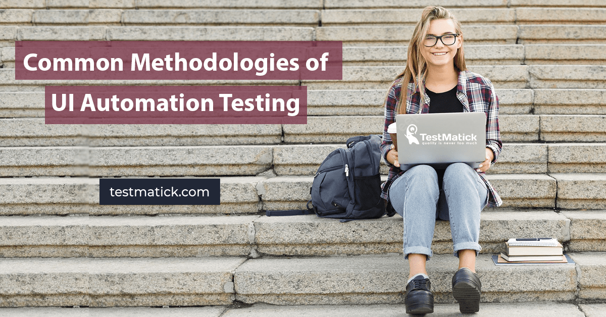 Common Methodologies of UI Automation Testing