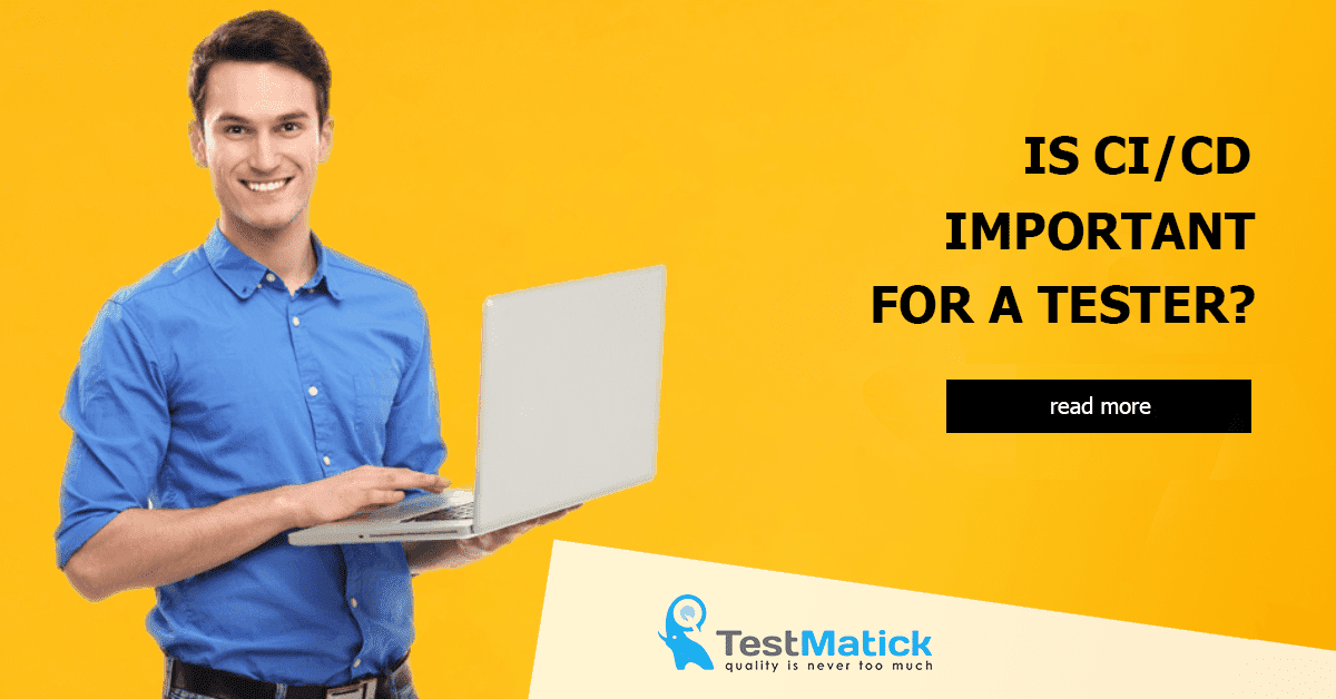 Is CI/CD Important for a Tester?