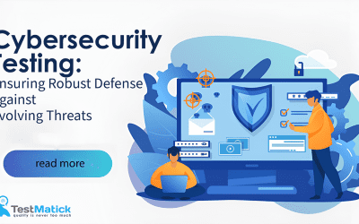 Cybersecurity Testing: Ensuring Robust Defense Against Evolving Threats