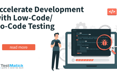 Accelerate Development with Low-Code/No-Code Testing