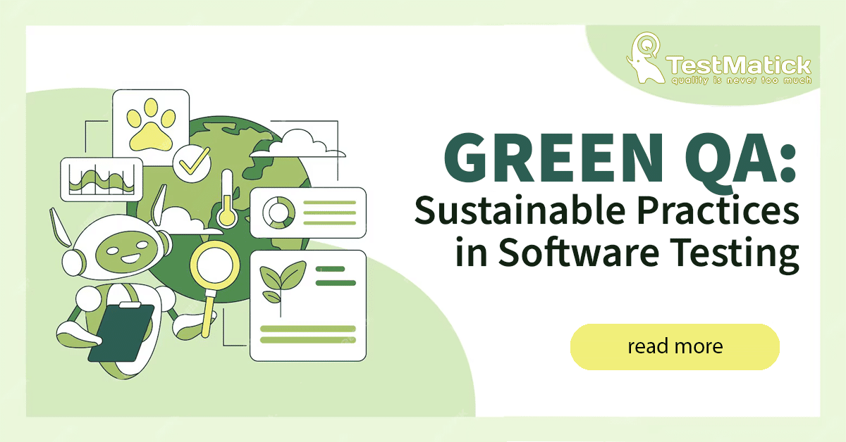 Green QA. Sustainable Practices in Software Testing