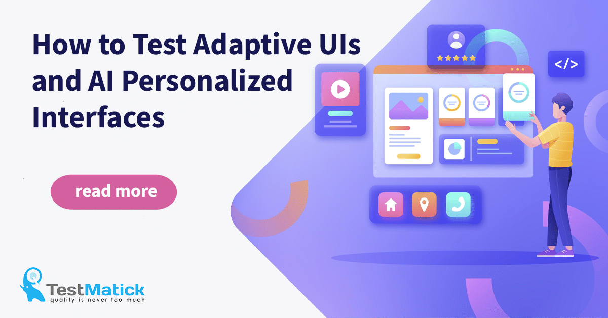 How to Test Adaptive UIs and AI Personalized Interfaces How to Test Adaptive UIs and AI Personalized Interfaces