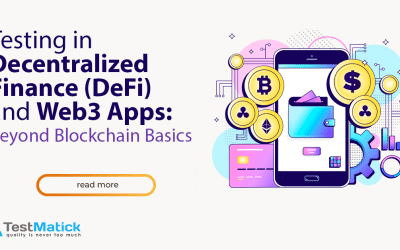 Testing in Decentralized Finance (DeFi) and Web3 Apps: Beyond Blockchain Basics