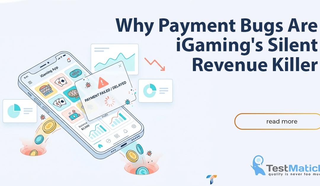 Why Payment Bugs Are iGaming’s Silent Revenue Killer
