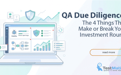 QA Due Diligence: 4 речі, які зроблять або зруйнують ваш інвестиційний раунд