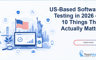 US-Based Software Testing in 2026 — 10 Things That Actually Matter