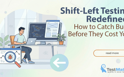 Shift-Left Testing Redefined: How to Catch Bugs Before They Cost You